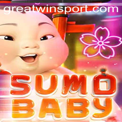 Exploring the Exciting World of SumoBaby and the Thrill of GreatWin